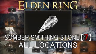 【Eldenring】Somber Smithing stone【7】All Location [upl. by Shandee]