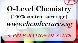 8th of 19 Chapters Preparation of Salts  GCE O Level Chemistry Lecture [upl. by Farrel543]