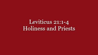 207 Leviticus 2114 Holiness and Priests [upl. by Maia]