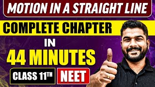 MOTION IN A STRAIGHT LINE in 44 Minutes  Full Chapter Revision  Class 11 NEET [upl. by Amy786]