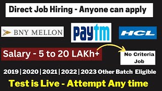 Direct Job Hiring  BNY Mellon Paytm HCL Recruitment 2023  2022 2021 2020 2019  Salary 7 to 20LPA [upl. by Petronilla]