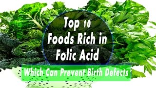 Folic Acid Foods – Top 10 Foods Rich in Folic Acid Which Can Prevent Birth Defects [upl. by Nebuer]