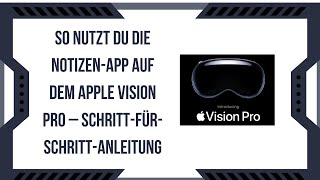 So nutzt du die NotizenApp auf dem Apple Vision Pro – SchrittfürSchrittAnleitung [upl. by Enerak]