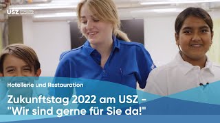 Zukunftstag 2022 am USZ Hotellerie und Restauration [upl. by Ylekalb87]