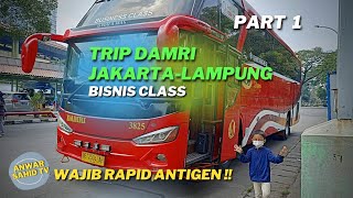 TRIP BUS DAMRI BISNIS CLASS  JAKARTA LAMPUNG START ST GAMBIR  WAJIB RAPID ANTIGEN  PART 1 [upl. by Hoseia]