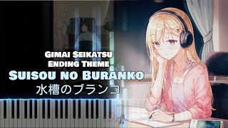 Full Gimai Seikatsu ED『Suisou no Buranko  水槽のブランコ』Kitri piano [upl. by Terrene]