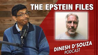 THE EPSTEIN FILES Dinesh D’Souza Podcast Ep744 [upl. by Nessim]