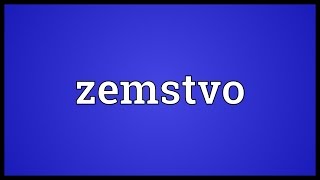 Zemstvo Meaning [upl. by Doralin]