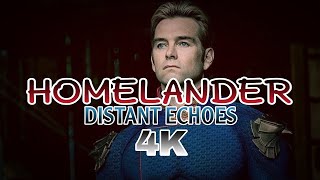 Homelander  Distant Echoes 4K [upl. by Aramad]