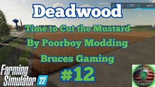 FS22Deadwood Update 12 Mustard CuttingLive 18 PoorboyModding [upl. by Trin]