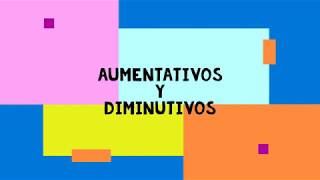 aumentativos y diminutivos [upl. by Morgan]