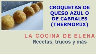 CROQUETAS DE QUESO AZUL O DE CABRALES THERMOMIX [upl. by Sinclare]