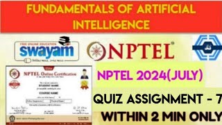 Fundamentals Of Artificial Intelligence  NPTEL 2024 July  WEEK 7 ASSIGNMENT SOLUTION [upl. by Cara844]