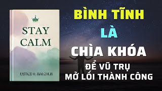 Giữ Bình Tĩnh Bí Quyết Để Vũ Trụ Dẫn Lối Thành Công  Tóm Tắt Sách  Nghe Sách Nói [upl. by Dela919]