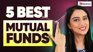 5 Best Mutual Funds to Invest  Top 5 Mutual Funds  Best Performing Mutual Funds [upl. by Ennoryt]