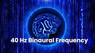 40 Hz Binaural Beats Extreme Focus Study and Concentration Music [upl. by Enram]