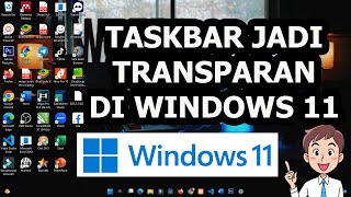 Cara Membuat Taskbar Menjadi Transparan di Windows 11 [upl. by Bridge]