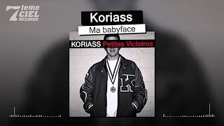 Koriass  Petites Victoires  Ma babyface audio [upl. by Wieren774]