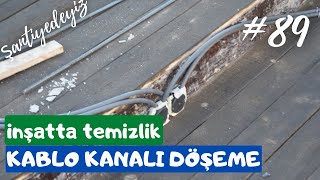 89 Kablo Kanalı Döşeme  Şantiye Elektrik Panosu  İnşaattaTemizlik  Şantiyedeyiz [upl. by Eesdnyl243]