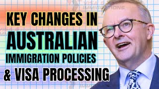 Key Changes in Australian Immigration Policies and Visa Processing [upl. by Sirtimed705]