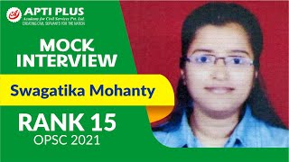 SWAGATIKA MOHANTY  RANK15  OPSC 2021  MOCK INTERVIEW [upl. by Yevad]