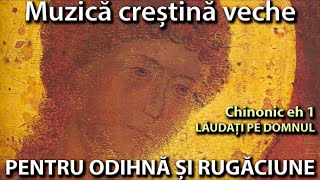 Muzică creștină veche pentru odihnă și rugăciune Chinonic Laudati pe Domnul 3D Audio [upl. by Carlee113]