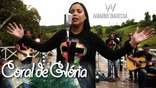 AMANDA WANESSA  Coral de Glória  CLIPE OFICIAL [upl. by Alien]