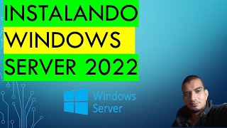 INSTALANDO WINDOWS SERVER 2022 [upl. by Odrareg]