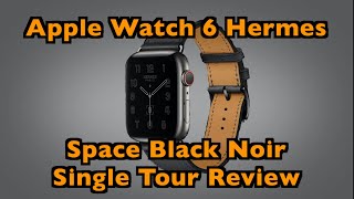 Apple Watch Series 6 Hermes Space Black Noir Unboxing and Full Review [upl. by Noinatrad]