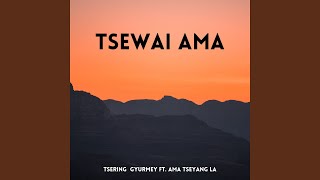 Tsewai Ama [upl. by Hseham]