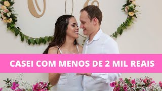 CASAMENTO SIMPLES E BARATO COM MENOS DE 2 MIL REAIS [upl. by Lrae]