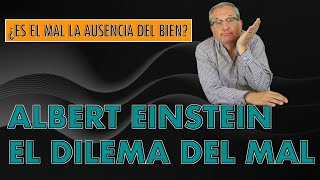 F E 182 EINSTEIN Y EL DILEMA DEL MAL ANALIZANDO UN VIDEO DE YOUTUBE [upl. by Foster]