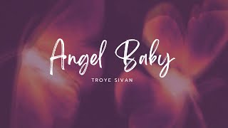 ANGEL BABY  Troye Sivan  lyrics youtube angelbaby troyesivan music lyricvideo music [upl. by Rabbi]