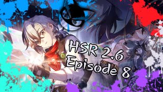 Honkai Star Rail 26 Story Episode 8 [upl. by Ahseinad]