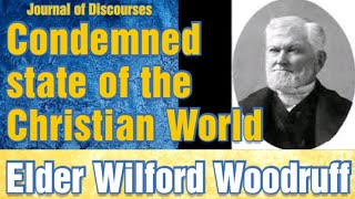 Condemnatory State and Conduct of the Christian World  Elder Wilford Woodruff  JOD 618 [upl. by Lyj]