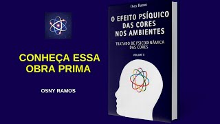 O EFEITO PSÍQUICO DAS CORES NOS AMBIENTES  Osny Ramos [upl. by Hi]