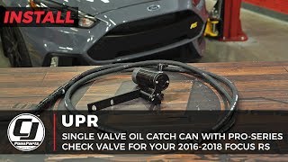 20162018 Focus RS Install UPR Single Valve Oil Catch Can with a ProSeries Check Valve [upl. by Nanahs432]