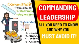 Commanding Leadership Style Why you must avoid it and when you can use it Directive Coercive [upl. by Ethan616]