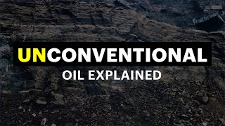 Unconventional Oil Explained [upl. by Eiderf880]