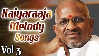 Ilaiyaraaja Melody Songs Jukebox  Tamil Super Hits of Isaignani Ilayaraja  Vol 3 [upl. by Gabi]