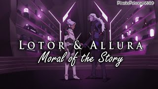 Lotor amp Allura  Moral of the Story Voltron edit [upl. by Dasya390]