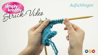 Strickvideo Aufschlingen [upl. by Noslrac]