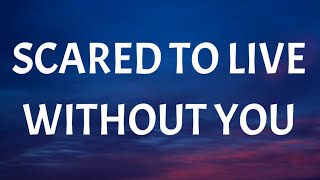 Morgan Wallen  Scared to Live Without You Lyrics [upl. by Marshall70]