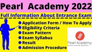 Pearl Academy 2022 Notification Dates Application Eligibility Pattern Syllabus Admit Card [upl. by Gav]