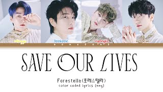 Forestella 포레스텔라  quotSave our livesquot Color Coded Lyrics [upl. by Yemar167]