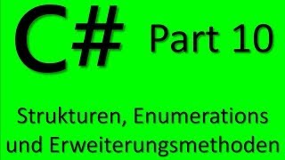 Programmieren lernen mit Visual C  Teil 10  Strukturen Enumerations und Erweiterungsmethoden [upl. by Eizzo668]