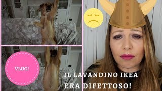 VLOG da IKEA mi hanno dato un lavandino difettoso Chiacchere di fine lavori [upl. by Ardnek]