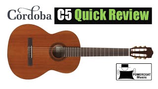 Cordoba C5 Classical Guitar Quick Review [upl. by Adnek845]