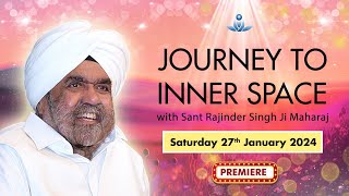 Journey to Inner Space  Sant Rajinder Singh Ji Maharaj Jan 27 2024 [upl. by Yelhsa892]