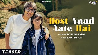 DOST YAAD AATE HAI Teaser  FULL SONG OUT NOW LINK IN DESCRIPTION  Sourav Joshi Vlogs Saaj Bhatt [upl. by Yenhpad756]